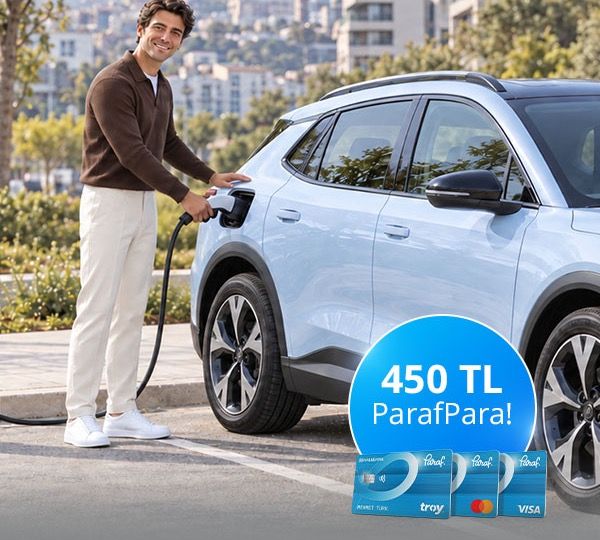 Elektrikli araç şarj istasyonu harcamalarınıza 450 TL ParafPara