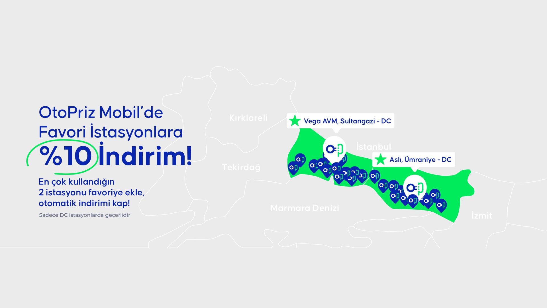 Otopriz Favori İstasyon: seçtiğin iki DC istasyonda %10 indirim