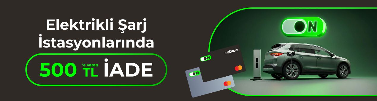 ON Kredi Kartı ile elektrikli araç şarj istasyonlarında 500 TL'ye varan iade